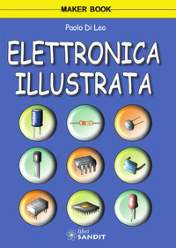 Elettronica illustrata - Paolo Di Leo