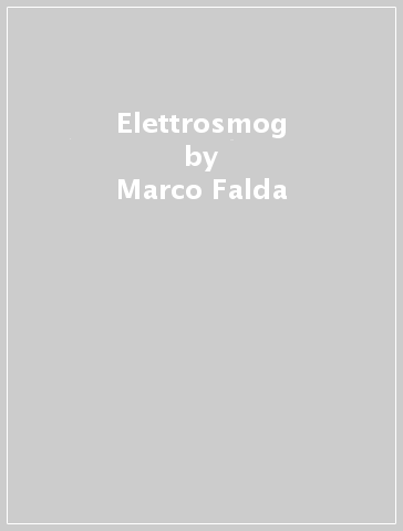 Elettrosmog - Marco Falda