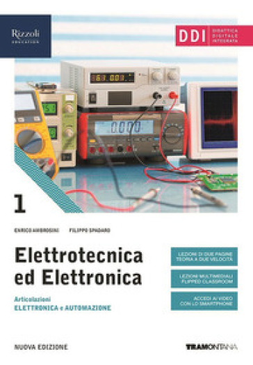 Elettrotecnica ed elettronica. Per le Scuole superiori. Con e-book. Con espansione online. 1. - Enrico Ambrosini - Filippo Spadari
