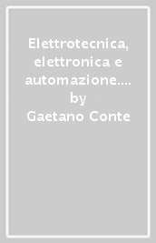 Elettrotecnica, elettronica e automazione. Ediz. Openschool. Per la 3ª e 4ª classe degli Ist. tecnici indirizzo trasporti e logistica. Con e-book. Con espansione online