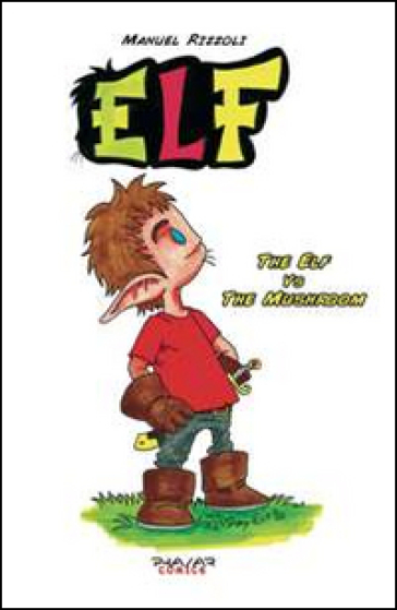 Elf. The elf vs the mushroom - Manuel Rizzoli