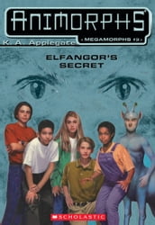 Elfangor s Secret (Animorphs Megamorphs #3)