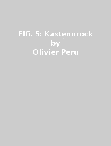 Elfi. 5: Kastennrock - Olivier Peru