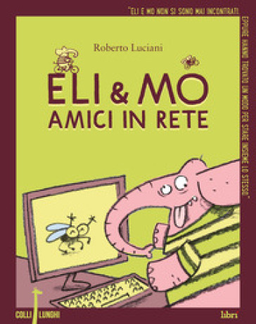 Eli & Mo. Amici in rete - Roberto Luciani