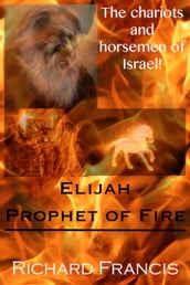 Elijah Prophet of Fire