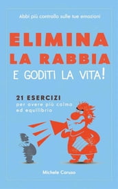 Elimina la rabbia e goditi la vita!