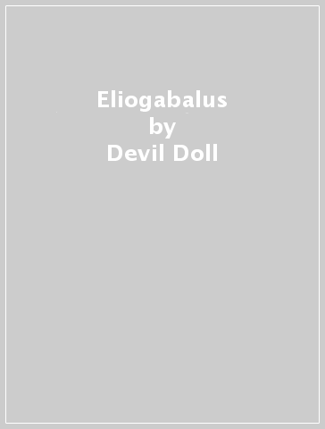 Eliogabalus - Devil Doll