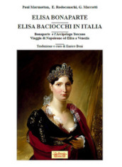 Elisa Bonaparte. Elisa Baciocchi in Italia. Bonaparte e l