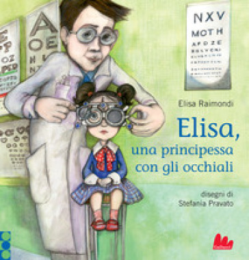 Elisa, una principessa con gli occhiali - Elisa Raimondi