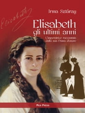 Elisabeth gli ultimi anni