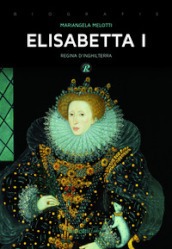 Elisabetta I. Regina d Inghilterra