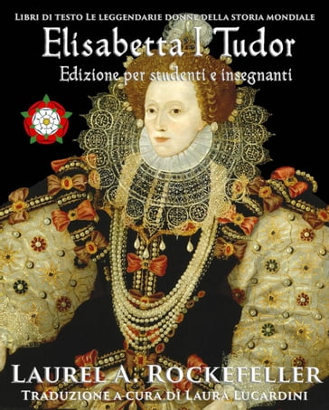 Elisabetta I Tudor - Laurel A. Rockefeller