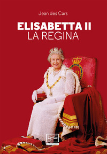 Elisabetta II. La regina - Jean Des Cars