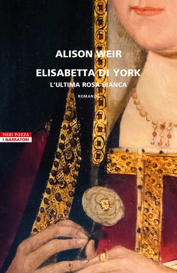 Elisabetta di York. L'ultima rosa bianca - Alison Weir