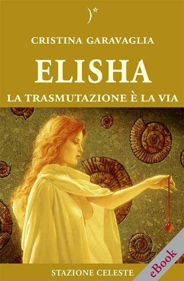 Elisha - La trasmutazione è la Via - Cristina Garavaglia - Pietro Abbondanza