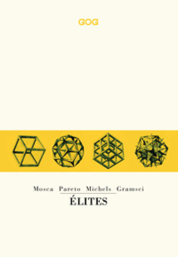 Elites - Gaetano Mosca - Vilfredo Pareto - Robert Michels - Antonio Gramsci