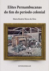 Elites pernambucanas do fim do período colonial