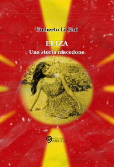 Eliza. Una storia macedone - Umberto Li Gioi