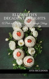 Elizabeth s Decadent Delights: A Pride and Prejudice Sensual Intimate Collection