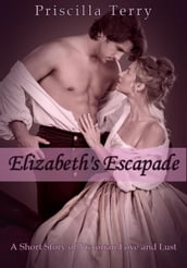 Elizabeth s Escapade: A Short Story of Victorian Love and Lust
