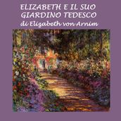 Elizabeth e il suo giardino tedesco