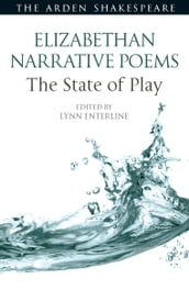 Elizabethan Narrative Poems: The State of Play