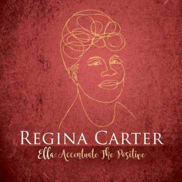 Ella: accentuate the positive - Regina Carter