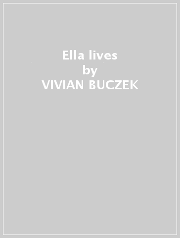 Ella lives - VIVIAN BUCZEK