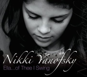 Ella... of thee i swing live - Nikki Yanofsky