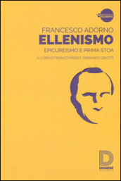 Ellenismo. Epicureismo e prima stoa