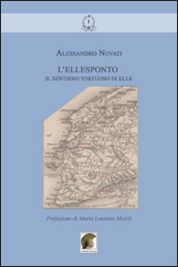 L'Ellesponto. Il sentiero tortuoso di Elle - Alessandro Novati