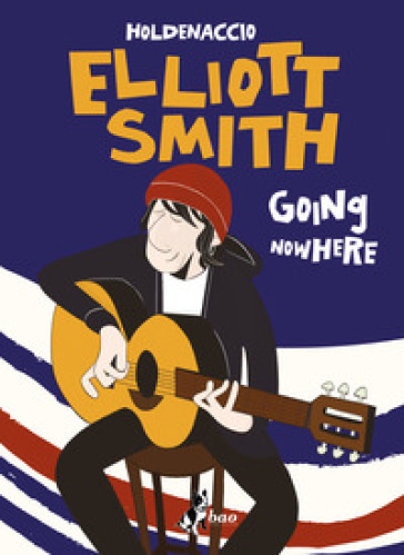 Elliott Smith. Going nowhere - Holdenaccio