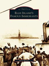 Ellis Island s Famous Immigrants