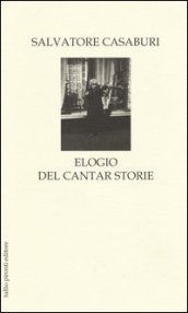 Elogio del cantar storie. Ballata in quattro tempi e prologo per Eteronòmia, Onìria e altre città