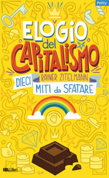 Elogio del capitalismo. Dieci miti da sfatare - Rainer Zitelmann