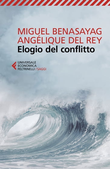 Elogio del conflitto - Angélique Del Rey - Miguel Benasayag