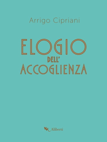 Elogio dell'accoglienza - Arrigo Cipriani