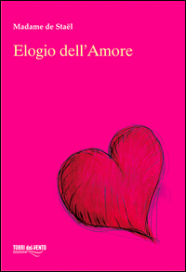 Elogio dell'amore - madame de Stael