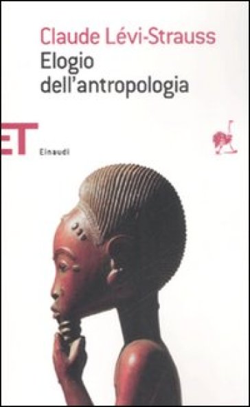 Elogio dell'antropologia - Claude Levi-Strauss