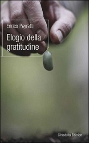 Elogio della gratitudine - Enrico Peyretti