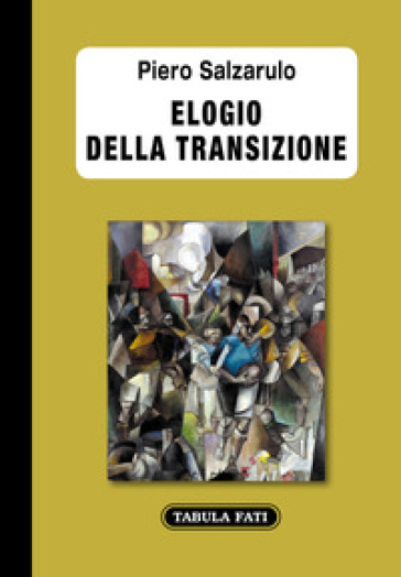 Elogio della transizione - Piero Salzarulo