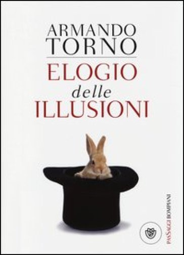 Elogio delle illusioni - Armando Torno