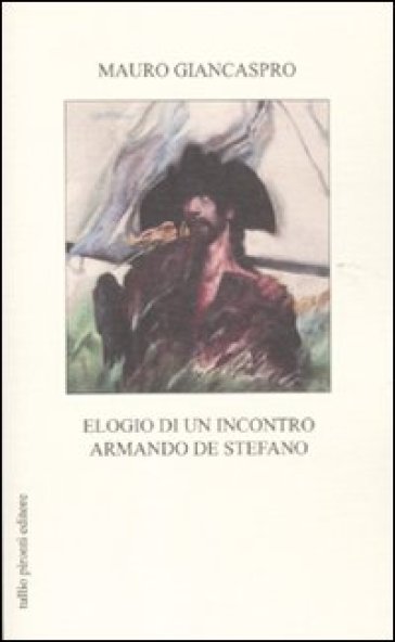 Elogio di un incontro. Armando De Stefano - Mauro Giancaspro