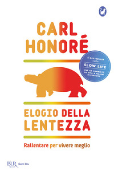 Elogio della lentezza: rallentare per vivere meglio - Carl Honoré