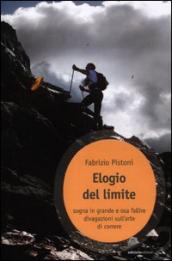 Elogio del limite. Sogna in grande e osa fallire. Divagazioni sull arte di correre