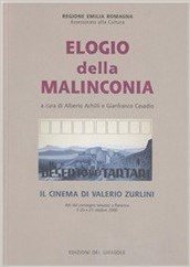 Elogio della malinconia. Il deserto dei tartari. Il cinema di Valerio Zurlini