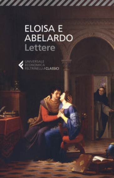 Eloisa e Abelardo. Lettere - Pietro Abelardo
