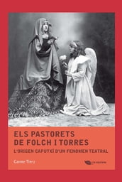 Els Pastorets de Folch i Torres. L origen caputxí d un fenomen teatral