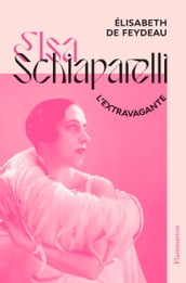 Elsa Schiaparelli, l extravagante