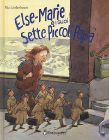 Else-Marie e i suoi sette piccoli papà. Ediz. a colori - Pija Lindenbaum